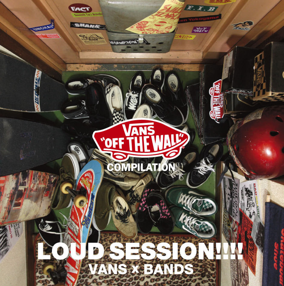 VANS COMPILATION “LOUD SESSION!!!! VANS×BANDS”
