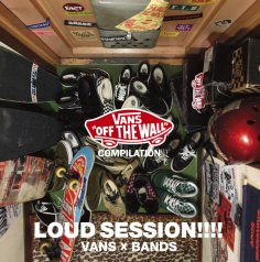 VANS COMPILATION “LOUD SESSION!!!! VANS×BANDS”