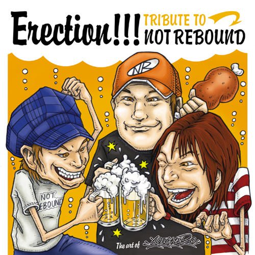 Erection!!!～TRIBUTE TO NOT REBOUND～